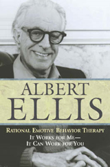 Ellis: Rational Emotive Behavior Therapy