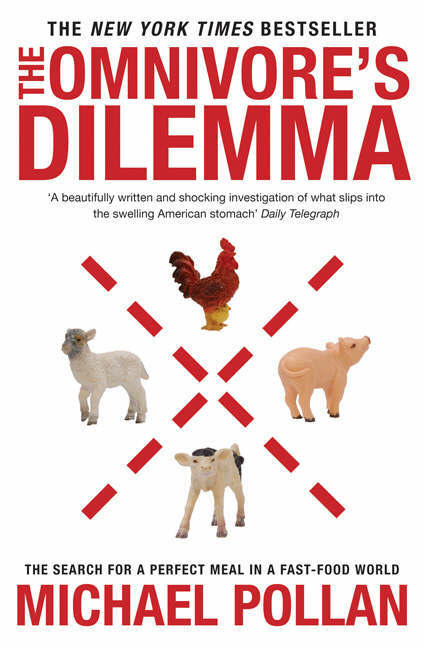 Pollan: Omnivore's Dilemma